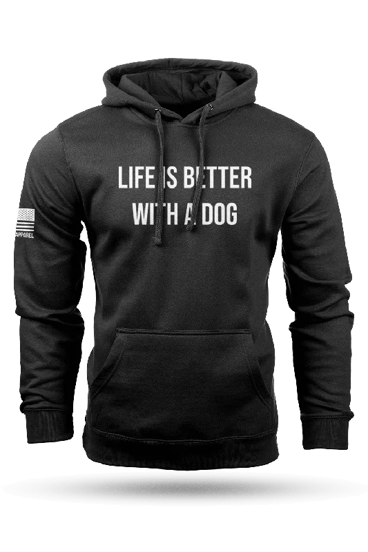 Life's Better With A Dog - Hoodie