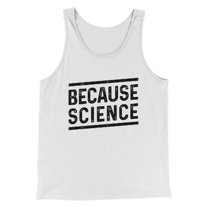 Because Science Men/Unisex Tank