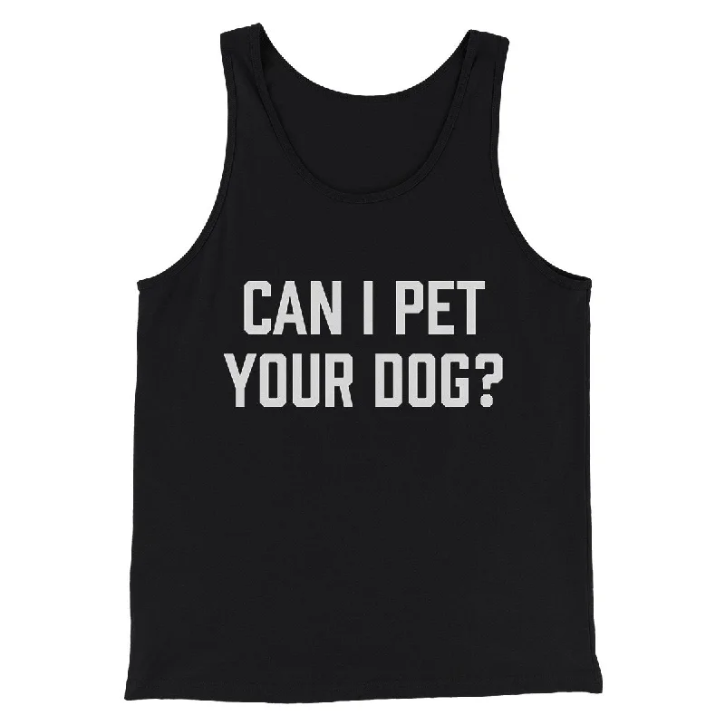 Can I Pet Your Dog? Funny Men/Unisex Tank Top