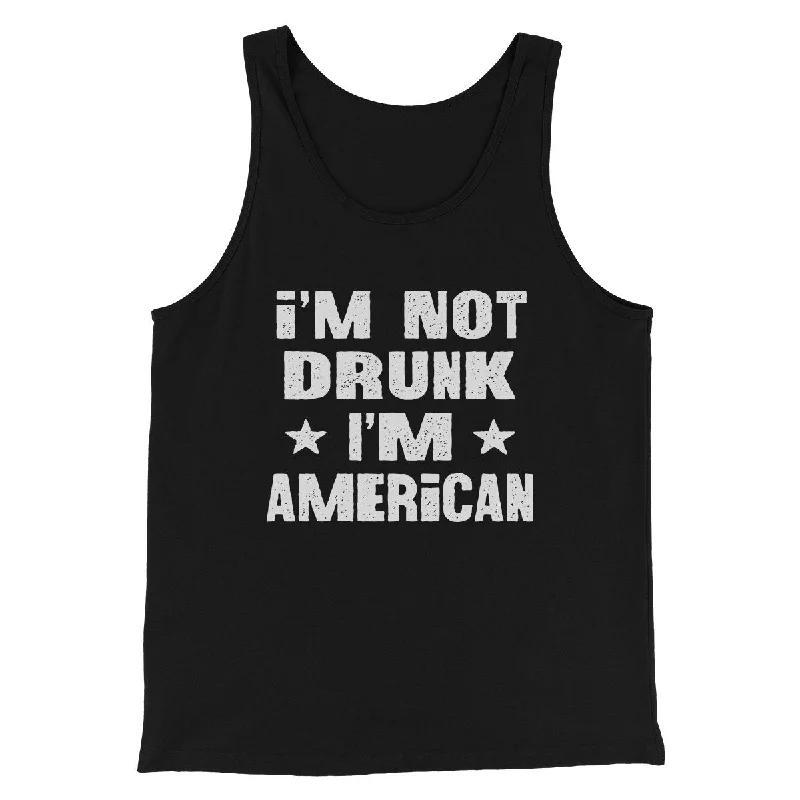 I'm Not Drunk I'm American Men/Unisex Tank