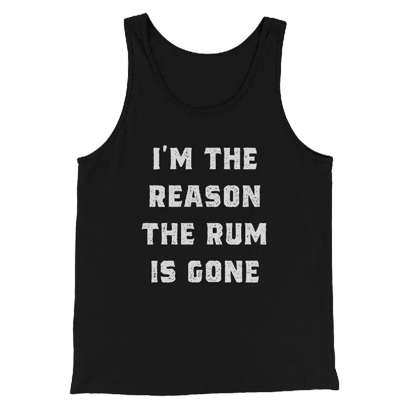 I'm The Reason The Rum Is Gone Men/Unisex Tank Top