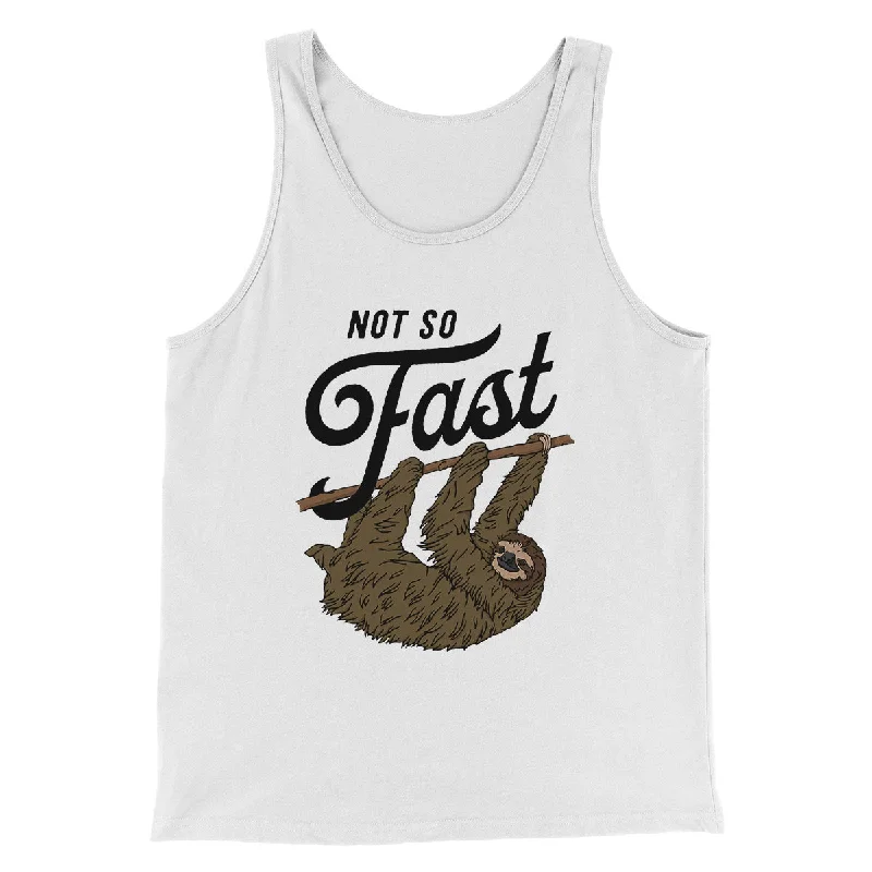 Not So Fast Funny Men/Unisex Tank Top