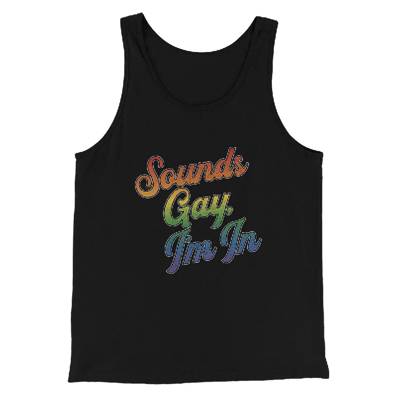 Sounds Gay, I’m In Men/Unisex Tank Top