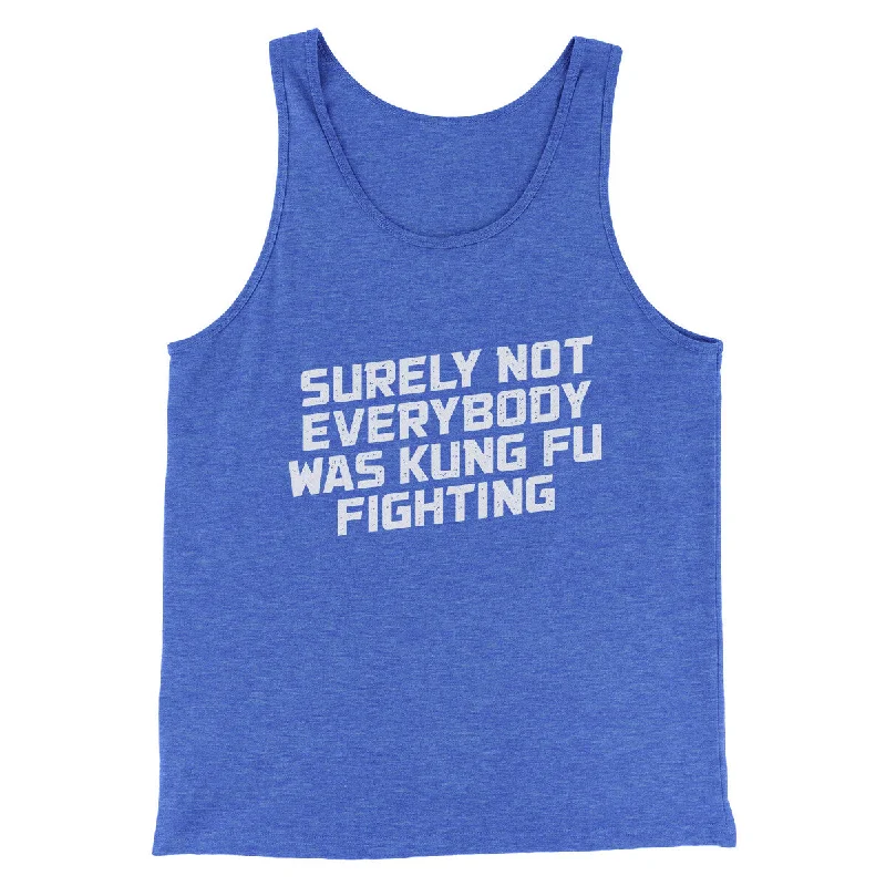 Surely Not Everyone Was Kung Fu Fighting Funny Men/Unisex Tank Top